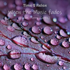 When the Music fades - feat. Terry Harris