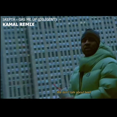 Skepta - Gas Me Up (Dilligent) Kamal Remix