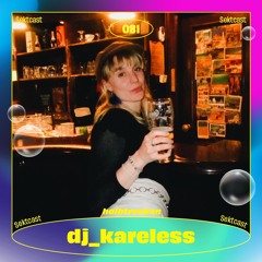 SEKTCAST 081 | dj_kareless