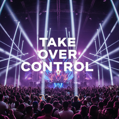 Khen Nguyen – Take Over Control - Explosive Festival EDM Drop 2025 (Big Room Banger)