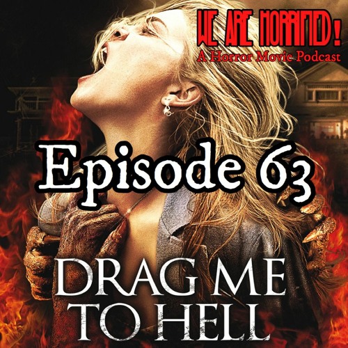 Stream episode Episode 63 - Drag Me To Hell (2009) by We Are Horrified! A  Horror Movie Podcast podcast | Listen online for free on SoundCloud