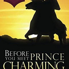 [VIEW] [EPUB KINDLE PDF EBOOK] Before You Meet Prince Charming: A Guide to Radiant Pu