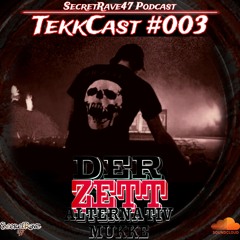 Der Zett @ SecretRave47 Podcast #003 [TekkCast] 27.06.2025