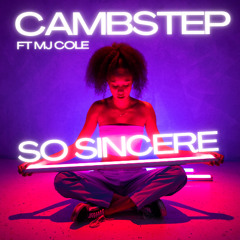 Cambstep ft MJ Cole - So Sincere
