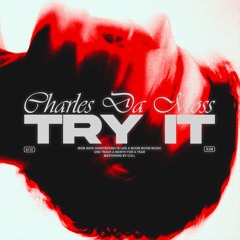 Charles Da Moss - Try It [FREE DL]