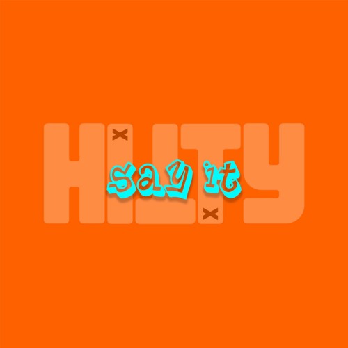 Say It Remix (Available on Bandcamp)