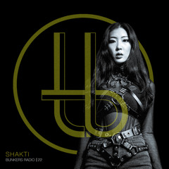 SHAKTI / Bunkers Radio #22