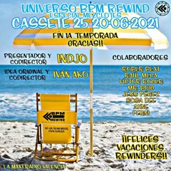 UNIVERSO BPM REWIND Cassette 25 Especial Mezclotes - 20/06/21 - LA MAXI RADIO -