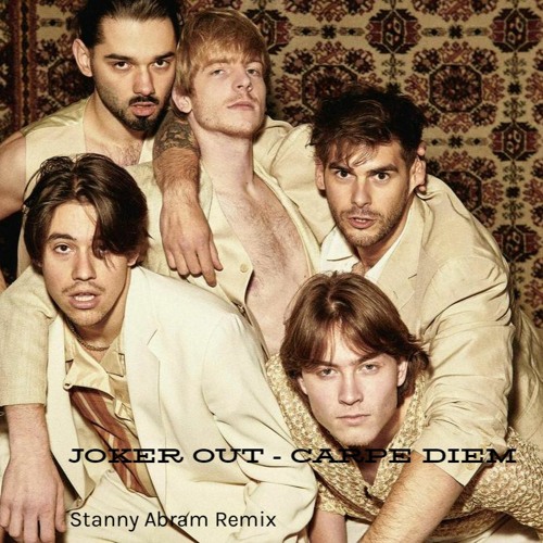 Stream Joker Out Carpe Diem (Stanny Abram Remix) SAMSTR by STANNY