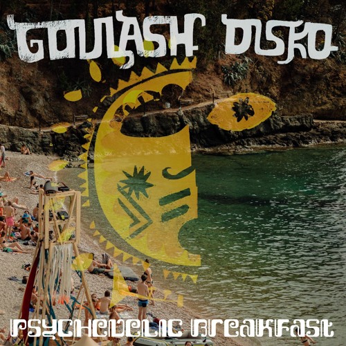 Psychedelic Breakfast @ Goulash Disko Festival 2021
