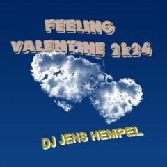 Feeling Valentine 2k24 By DJ Jens Hempel
