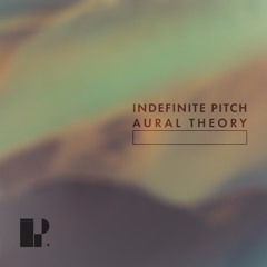 Indefinite Pitch AURAL THEORY.