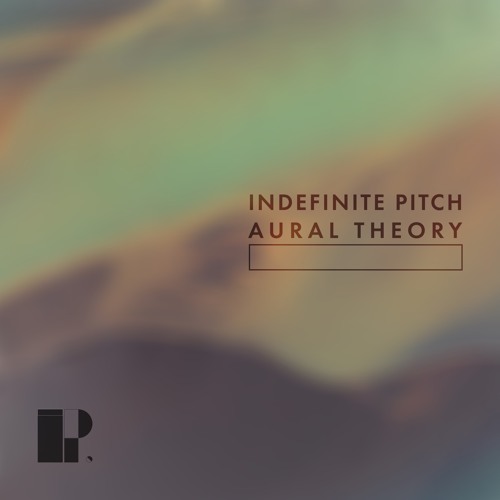 Indefinite Pitch AURAL THEORY.