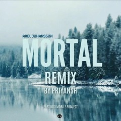 Axel Johansson - Mortal (Remix)