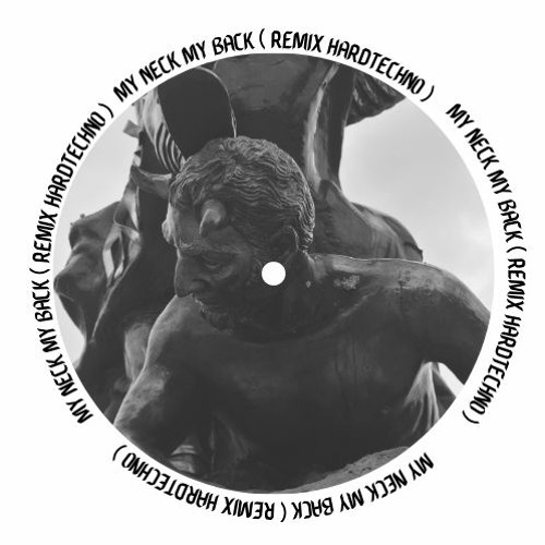 My Neck My Back ( Remix HardTechno )