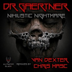 MOTZ Premiere: Dr Gaertner - Nihilistic Nightmare [ALB127]