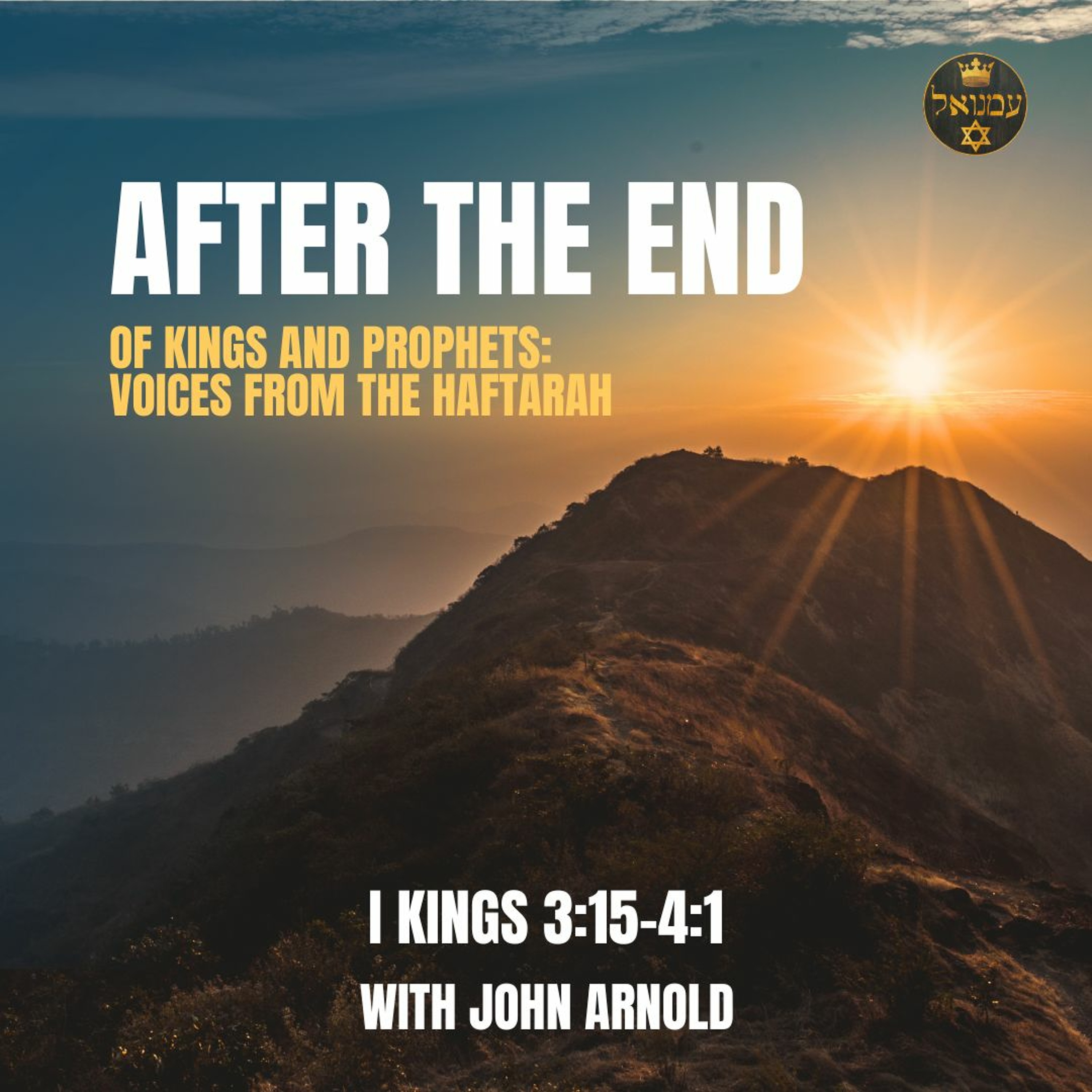 AFTER THE END | I Kings 3:15-4:1 with John Arnold episode artwork