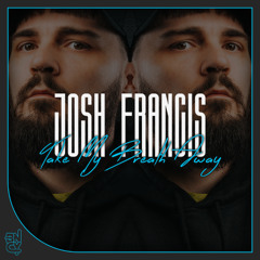 Josh Francis - Take My Breath Away