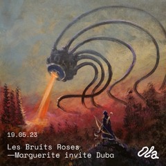 Les Bruits Roses ⏤ Marguerite invite Duba