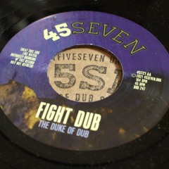 The Duke Of Dub - Fight Dub (45721, 7", 2021)