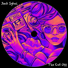 Jack Sykes. - The Cut Off - Free Download