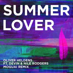 Oliver Heldens feat. Devin & Nile Rodgers - Summer Lover (Moguai Remix)
