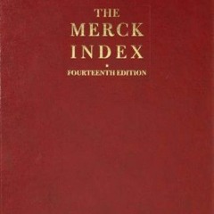 [Access] EPUB 📂 The Merck Index: An Encyclopedia of Chemicals, Drugs, and Biological