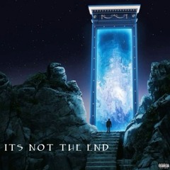 ITs NOT THE END