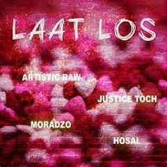 Artistic Raw x Justice Toch x Moradzo - Laat Los (ft Hosai)