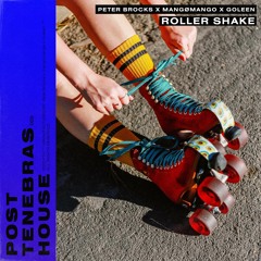 Peter Brocks, MangøMango, GOLEEN - Roller Shake (Extended Mix)