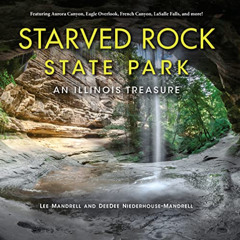 Get EPUB 💜 Starved Rock State Park: An Illinois Treasure by  Lee Mandrell &  DeeDee