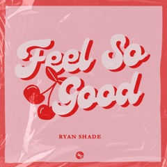Feel So Good (Radio Edit)