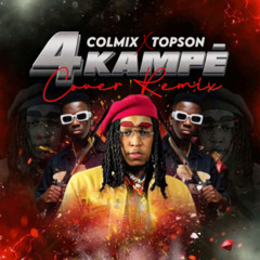 4 kampe Remix Colmix Ft Topson