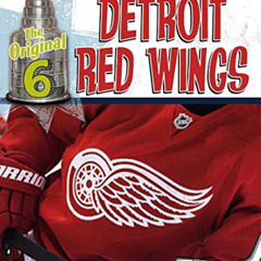 FREE EPUB 📙 Detroit Red Wings (The Original Six: Celebrating Hockey's History) by  E