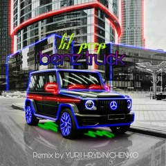 lil peep - benz truck (Remix by YURII HRYBINICHENKO)
