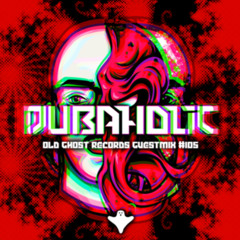 DUBAHOLIC OLD GHOST RECORDS GUESTMIX #105