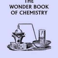 [Get] EPUB ✅ The Wonder Book of Chemistry (Yesterday's Classics) by Jean Henri  Fabre