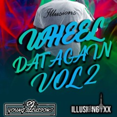 WHEEL DAT AGAIN VOL 2 100% R&B MIXED BY (DJ YOUNGILLUSIONS™️)