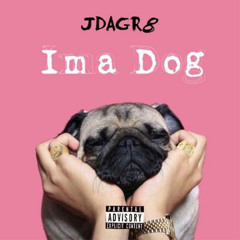 jdagr8 - Ima Dog