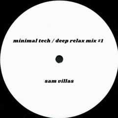 minimal tech / deep relax mix #1