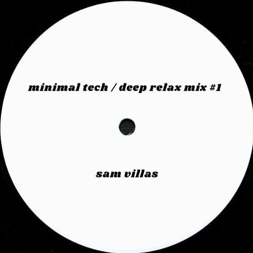 minimal / deep tech relax mix #1