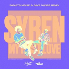 Syren - My First Love (Paquito Moniz & Dave Nunes Remix)