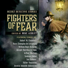 [READ] EBOOK 💛 Fighters of Fear: Occult Detective Stories by  Mike Ashley [PDF EBOOK