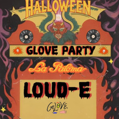 LOUD-E at Glove Party at La Paloma / Halloween edition 31/10/25