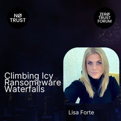 Climbing Icy Ransomware Waterfalls With Lisa Forte