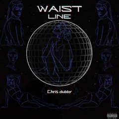 Chris Dubby - Waistline