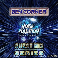 Noise Pollution Guest Mix Series - Episode 066 - Ben Corner