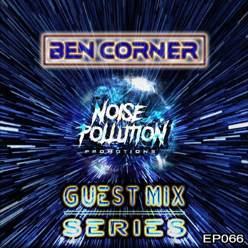 Noise Pollution Guest Mix Series - Episode 066 - Ben Corner