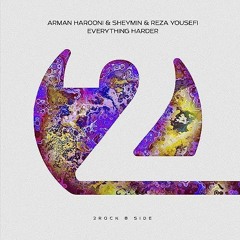 Arman Harooni & Sheymin & Reza Yousefi - Everything Harder (trumup$)