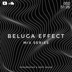 Beluga Effect - Mix 002